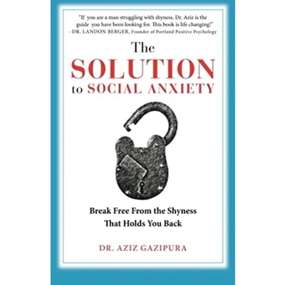 Afbeelding van The Solution To Social Anxiety: Break Free From Shyness That Holds You Back
