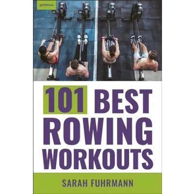 Afbeelding van 101 Best Rowing Workouts