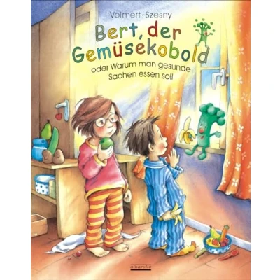 Afbeelding van Bert, der Gemüsekobold oder Warum man gesunde Sachen essen soll