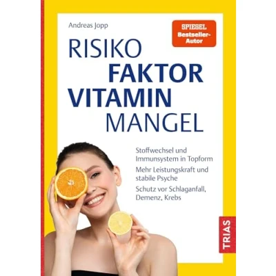 Afbeelding van Risikofaktor Vitaminmangel: Stoffwechsel und Immunsystem in Topform. Mehr Leistungskraft stabile Psyche. Schutz vor Schlaganfall, Demenz, Krebs