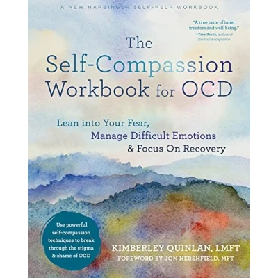 Afbeelding van The Self Compassion Workbook for Ocd: Lean Into Your Fear, Manage Difficult Emotions, and Focus on Recovery