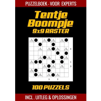 Afbeelding van Tentje Boompje Puzzelboek voor Experts 100 Puzzels Incl. Uitleg en Oplossingen 9x9 Raster: Bomen Tenten (Logische Puzzels) Niveau: Moeilijk