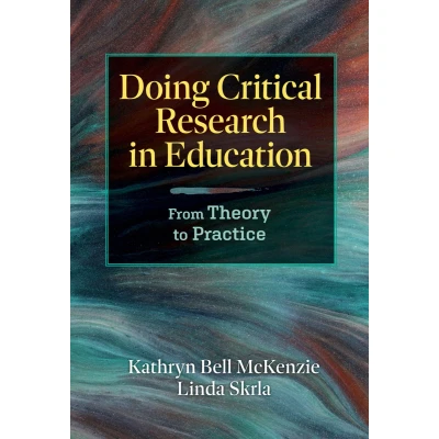 Afbeelding van Doing Critical Research in Education: From Theory to Practice