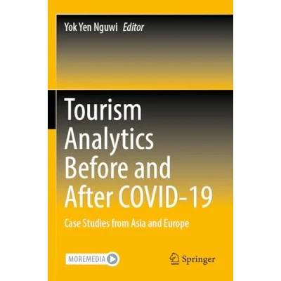 Afbeelding van Tourism Analytics Before and After COVID 19: Case Studies from Asia Europe
