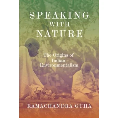 Afbeelding van Speaking with Nature: The Origins of Indian Environmentalism
