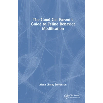 Afbeelding van The Good Cat Parent’s Guide to Feline Behavior Modification