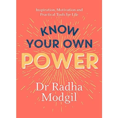 Afbeelding van Know Your Own Power: Inspiration, Motivation and Practical Tools For Life