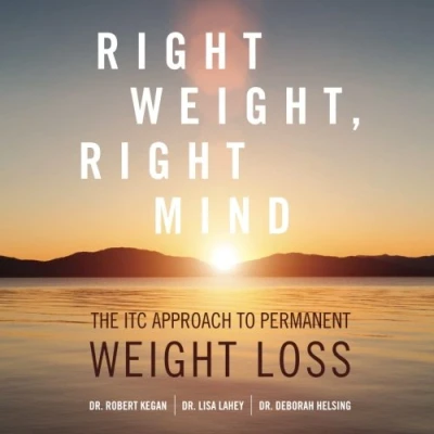 Afbeelding van Right Weight, Mind: The ITC Approach to Permanent Weight Loss