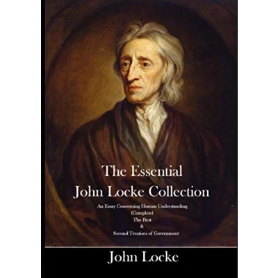Afbeelding van The Essential John Locke Collection An Essay Concerning Human Understanding (Complete) First &amp; Second Treatises of Government