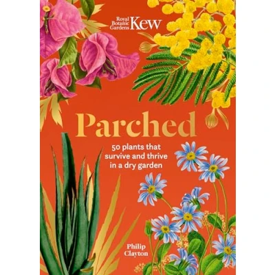 Afbeelding van Kew Parched: 50 plants that thrive and survive in a dry garden