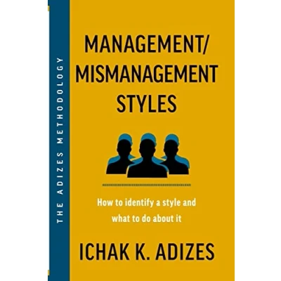 Afbeelding van Management/Mismanagement Styles: How to Identify a Style and What do About It