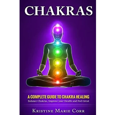 Afbeelding van Chakras: A Complete Guide to Chakra Healing:Balance Chakras, Improve your Health and Feel Great: 2