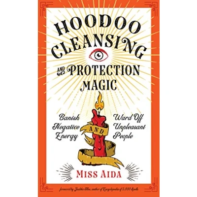 Afbeelding van Hoodoo Cleansing and Protection Magic: Banish Negative Energy Ward off Unpleasant People