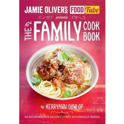 Afbeelding van the Jamie&#039;s Food Tube Family Cookbook: 50 No nonsense Recipes Every Household Needs