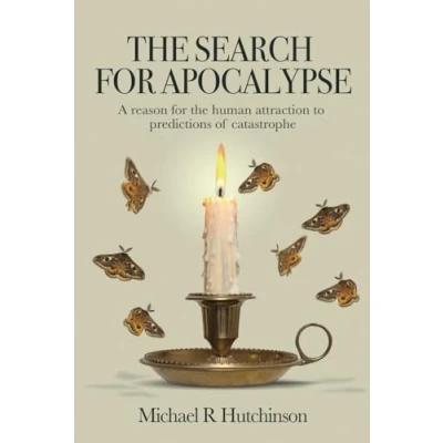 Afbeelding van the Search for Apocalypse: Politics of Fear in Era Pandemics, Climate Change, and Cultural Wars