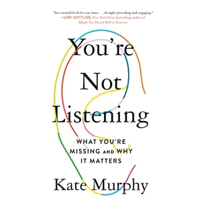 Afbeelding van You&#039;re Not Listening: What Missing and Why It Matters