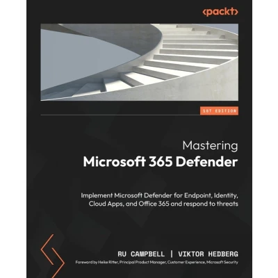 Afbeelding van Mastering Microsoft 365 Defender: Implement Defender for Endpoint, Identity, Cloud Apps, and Office respond to threats