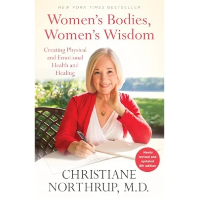 Afbeelding van Women&#039;s Bodies, Wisdom: Creating Physical and Emotional Health Healing (Newly Updated Revised 5th Edition)