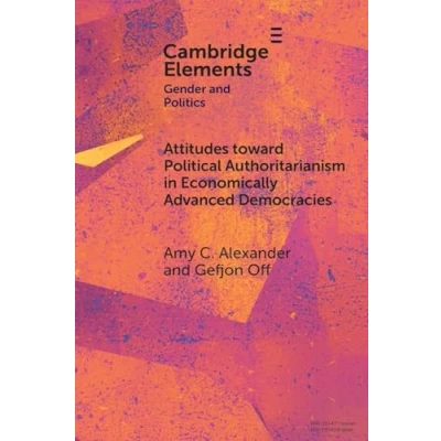 Afbeelding van Elements in Gender and Politics Attitudes toward Political Authoritarianism Economically Advanced Democracies
