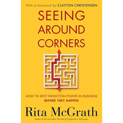 Afbeelding van Seeing Around Corners: How to Spot Inflection Points in Business Before They Happen