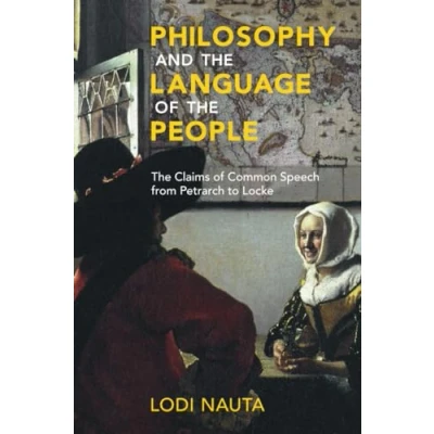 Afbeelding van Philosophy and The Language of People: Claims Common Speech from Petrarch to Locke