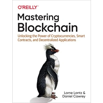 Afbeelding van Mastering Blockchain Unlocking the Power of Cryptocurrencies, Smart Contracts, and Decentralized Applications
