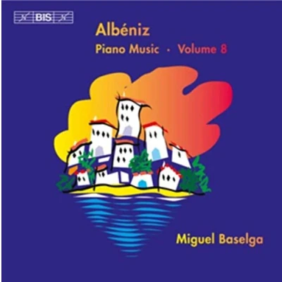 Afbeelding van Miguel Baselga Albéniz: Complete Piano Music Volume 8 (CD)