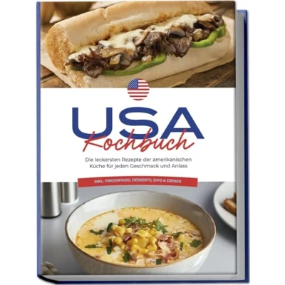 Afbeelding van USA Kochbuch: Die leckersten Rezepte der amerikanischen Küche für jeden Geschmack und Anlass inkl. Fingerfood, Desserts, Dips &amp; Drinks