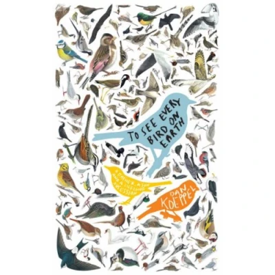 Afbeelding van To See Every Bird On Earth