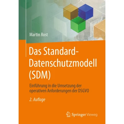 Afbeelding van Das Standard Datenschutzmodell (SDM): Einführung in die Umsetzung der operativen Anforderungen DSGVO