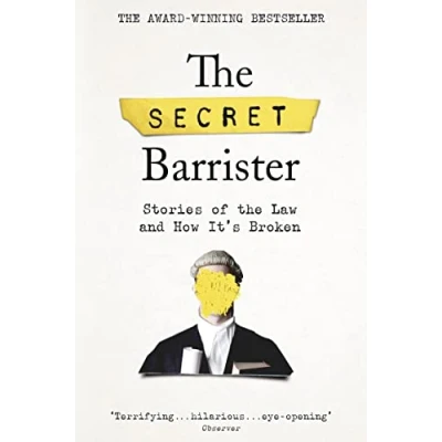 Afbeelding van the Secret Barrister: Stories of Law and How It&#039;s Broken