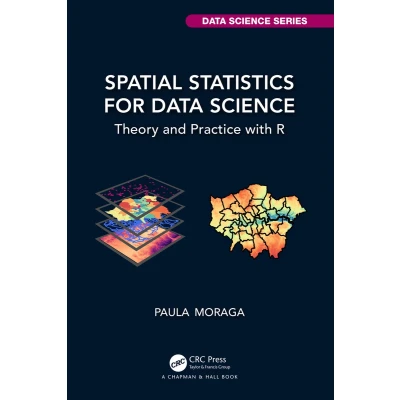 Afbeelding van Spatial Statistics for Data Science: Theory and Practice with R