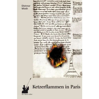 Afbeelding van Ketzerflammen in Paris: Marguerite Porete, Meister Eckhart und die Intrigen der Inquisition