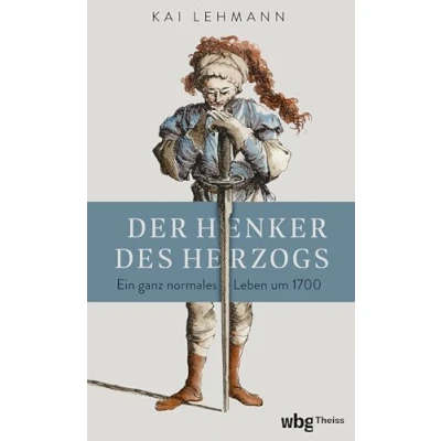Afbeelding van Der Henker des Herzogs: Ein ganz normales Leben um 1700