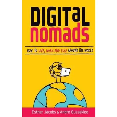 Afbeelding van Digital Nomads: How to Live, Work and Play Around the World