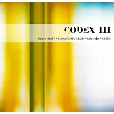 Afbeelding van Bruno Chevillon, Michele Rabbia, Régis Huby Codex III (CD)