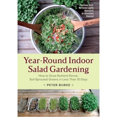 Afbeelding van Year Round Indoor Salad Gardening: How to Grow Nutrient Dense, Soil Sprouted Greens in Less Than 10 Days