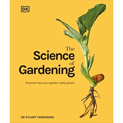 Afbeelding van The Science of Gardening: Discover How Your Garden Really Grows