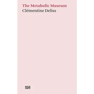 Afbeelding van Clémentine Deliss: The Metabolic Museum: 4