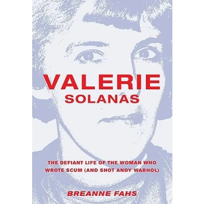 Afbeelding van Valerie Solanas: the Defiant Life of Woman Who Wrote Scum (and Shot Andy Warhol)