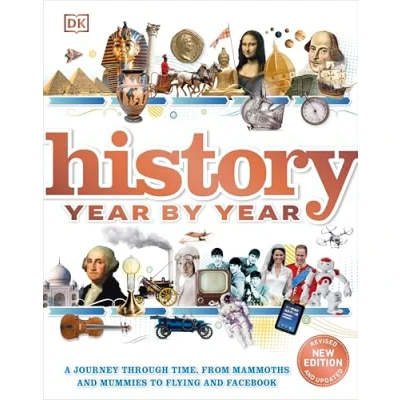 Afbeelding van History Year by Year: A journey through time, from mammoths and mummies to flying facebook