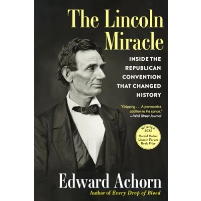 Afbeelding van the Lincoln Miracle: Inside Republican Convention That Changed History