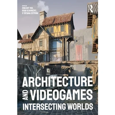 Afbeelding van Architecture and Videogames: Intersecting Worlds