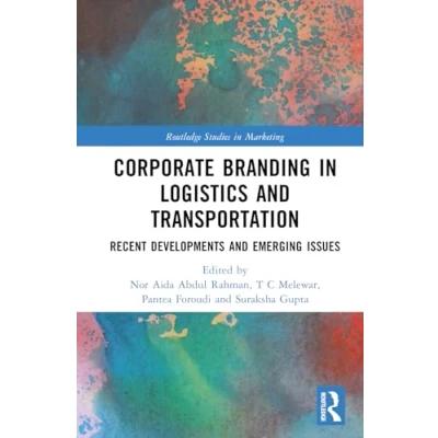 Afbeelding van Corporate Branding in Logistics and Transportation: Recent Developments Emerging Issues