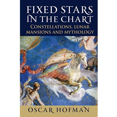 Afbeelding van Fixed Stars in the Chart: Constellations, Lunar Mansions and Mythology
