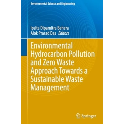 Afbeelding van Environmental Science and Engineering Hydrocarbon Pollution Zero Waste Approach Towards a Sustainable Management