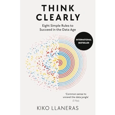 Afbeelding van Think Clearly: Succeed in the Data Age with Eight Simple Rules