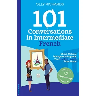 Afbeelding van 101 Conversations in Intermediate French: Short, Natural Dialogues to Improve Your French From Home: 2