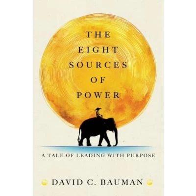 Afbeelding van the Eight Sources of Power: A Tale Leading with Purpose