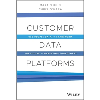 Afbeelding van Customer Data Platforms: Use People to Transform the Future of Marketing Engagement